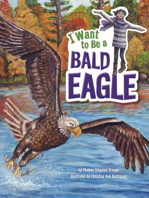 cover image of I Want to Be a Bald Eagle
